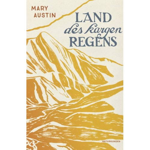 Mary Hunter Austin - Land des kargen Regens