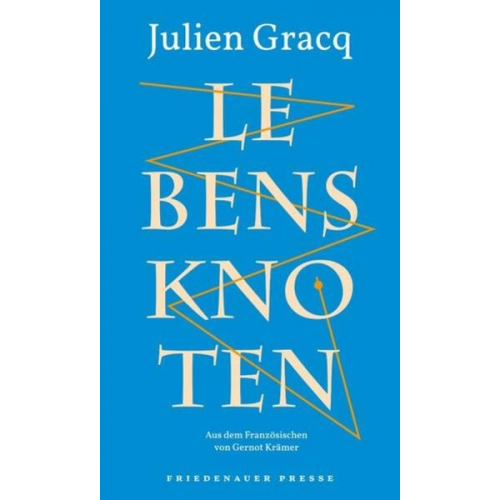 Julien Gracq - Lebensknoten