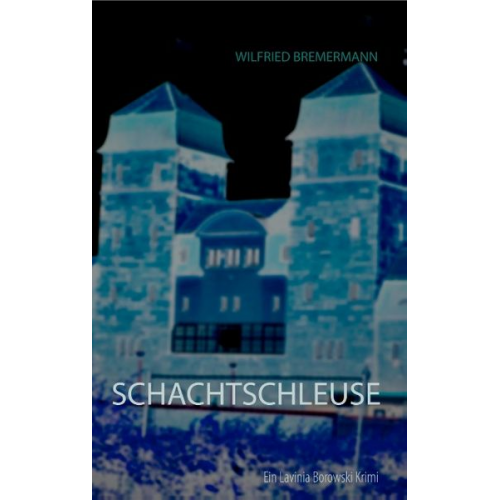 Wilfried Bremermann - Schachtschleuse