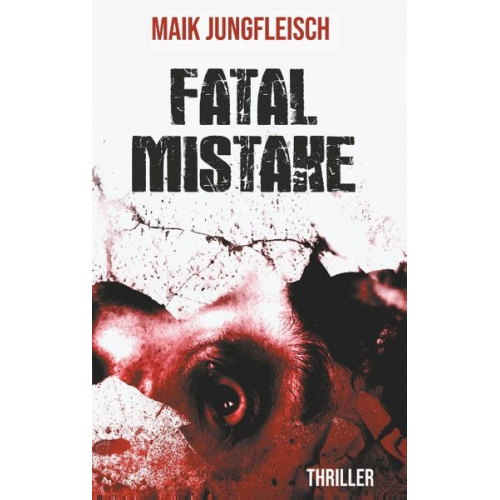 Maik Jungfleisch - Fatale Mistake