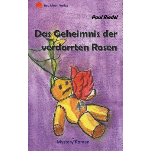 Paul Riedel - Das Geheimnis der verdorrten Rosen