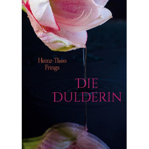 Heinz-Theo Frings - Die Dulderin
