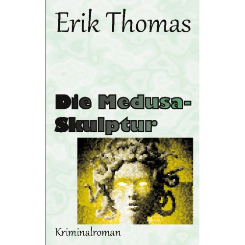 Erik Thomas - Die Medusa-Skulptur