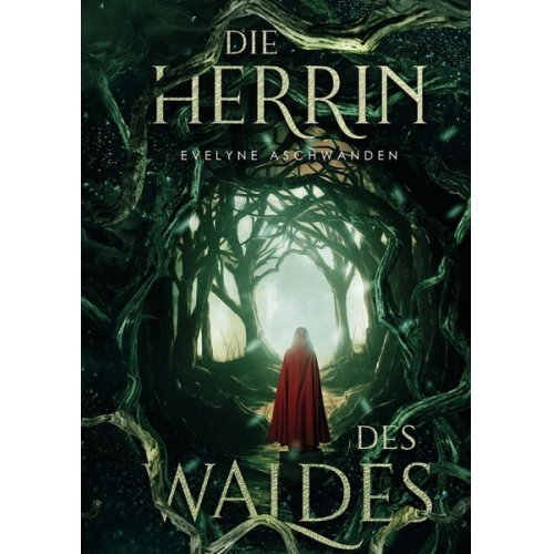 Evelyne Aschwanden - Die Herrin des Waldes