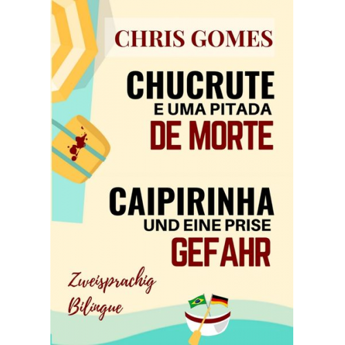 Chris Gomes - Caipirinha und eine Prise Gefahr - Chucrute e uma pitada de Morte