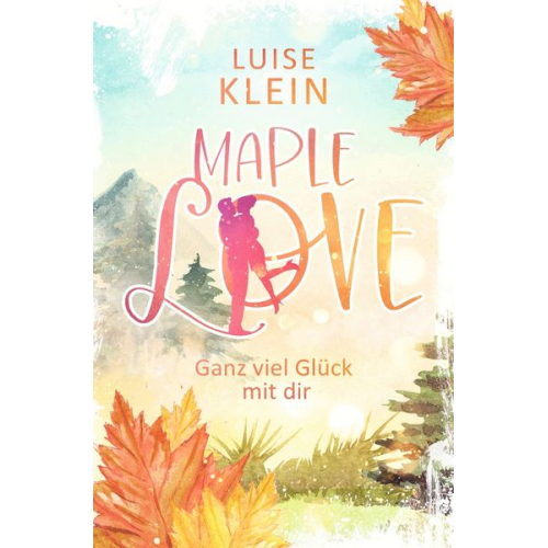 Luise Klein - Maple Love - Ganz viel Glück mit dir