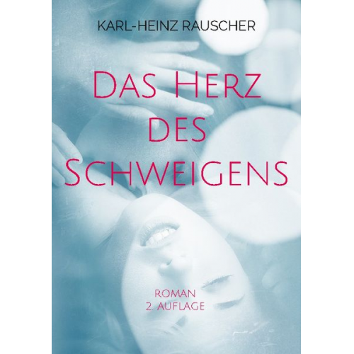 Karl-Heinz Rauscher - Das Herz des Schweigens