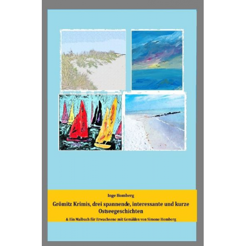 Inge Homberg - Grömitz Krimis, drei spannende, interessante und kurze Ostseegeschichten