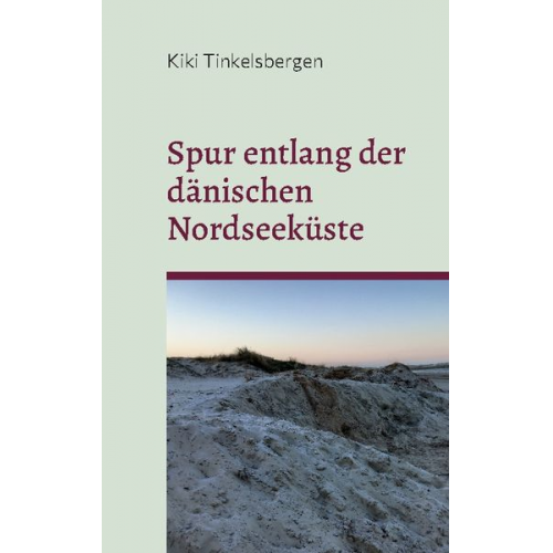 Kiki Tinkelsbergen - Spur entlang der dänischen Nordseeküste