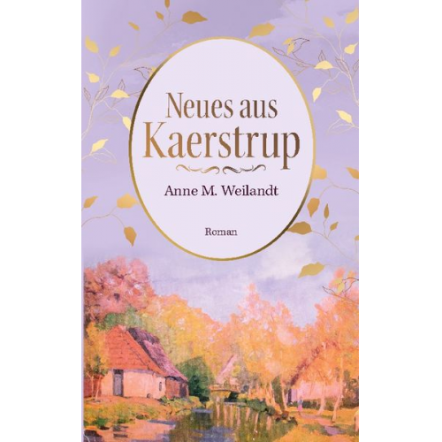 Anne M. Weilandt - Neues aus Kaerstrup