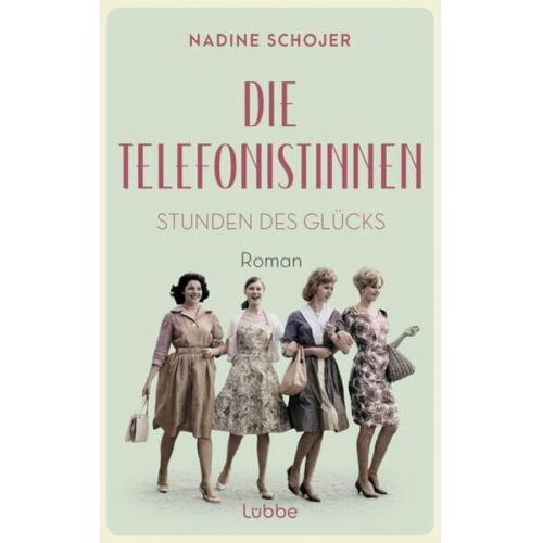 Nadine Schojer - Die Telefonistinnen - Stunden des Glücks