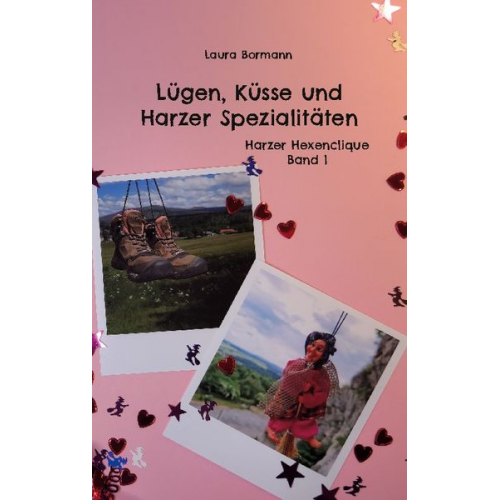 Laura Bormann - Lügen, Küsse und Harzer Spezialitäten