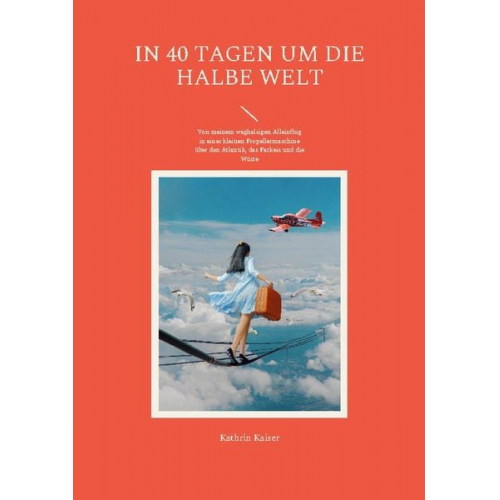 Kathrin Kaiser - In 40 Tagen um die halbe Welt