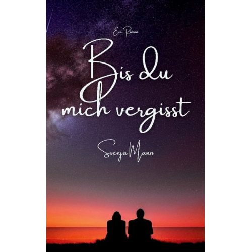 Svenja Mann - Bis du mich vergisst