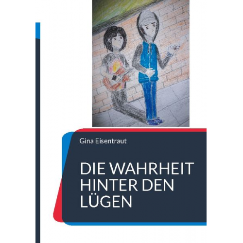 Gina Eisentraut - Die Wahrheit hinter den Lügen