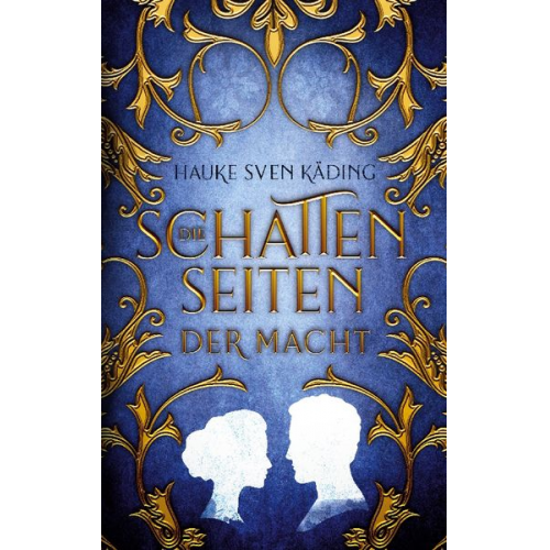 Hauke Sven Käding - Die Schattenseiten der Macht