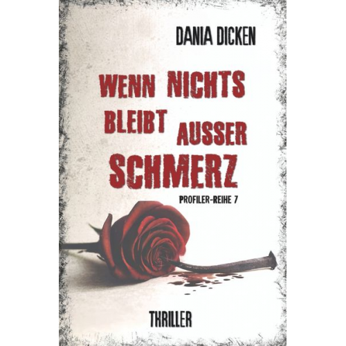 Dania Dicken - Wenn nichts bleibt außer Schmerz