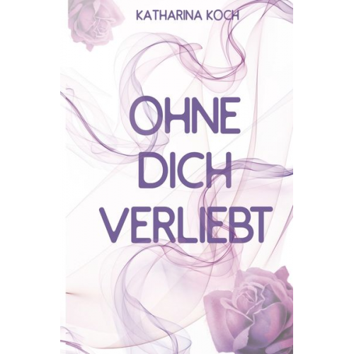 Katharina Koch - Ohne dich verliebt
