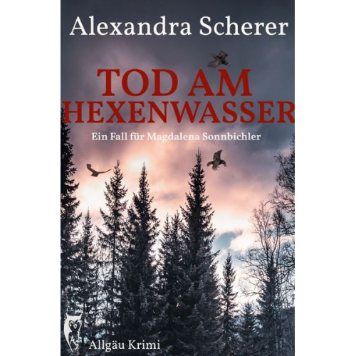 Alexandra Scherer - Ein Fall für Magdalena Sonnbichler / Tod am Hexenwasser