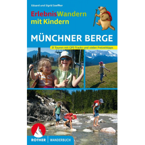 Eduard Soeffker Sigrid Soeffker - ErlebnisWandern mit Kindern Münchner Berge