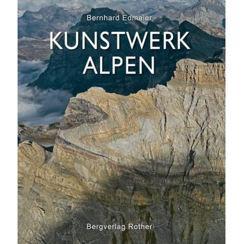 Bernhard Edmaier Angelika Jung-Hüttl - Kunstwerk Alpen