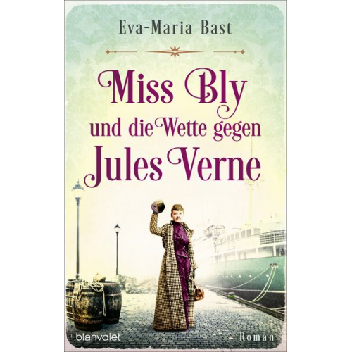 Eva-Maria Bast - Miss Bly und die Wette gegen Jules Verne