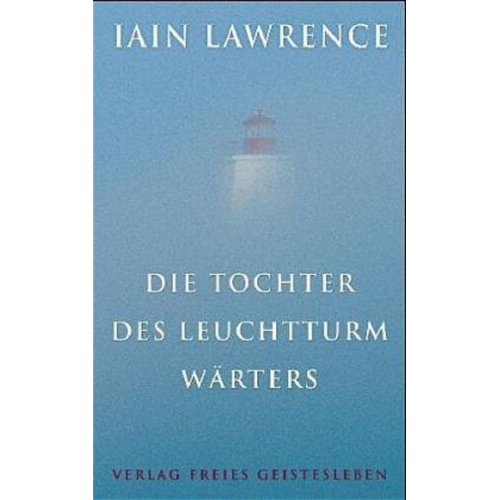 Iain Lawrence - Die Tochter des Leuchtturmwärters