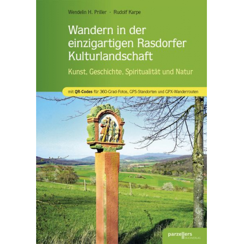 Wendelin H. Priller Rudolf Karpe - Wandern in der einzigartigen Rasdorfer Kulturlandschaft