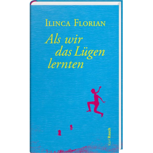 Ilinca Florian - Als wir das Lügen lernten