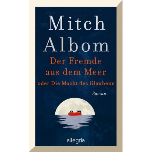 Mitch Albom - Der Fremde aus dem Meer oder Die Macht des Glaubens