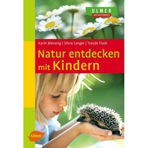 Karin Blessing Silvia Langer Traude Fladt - Natur entdecken mit Kindern