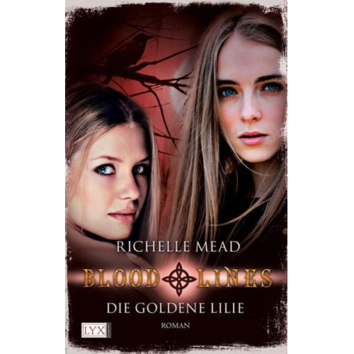 Richelle Mead - Die goldene Lilie / Bloodlines Band 2