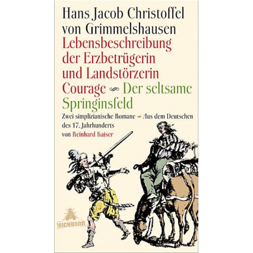 Hans Jacob Christoffel Grimmelshausen - Lebensbeschreibung der Erzbetrügerin und Landzerstörzerin Courage /Der seltsame Springinsfeld