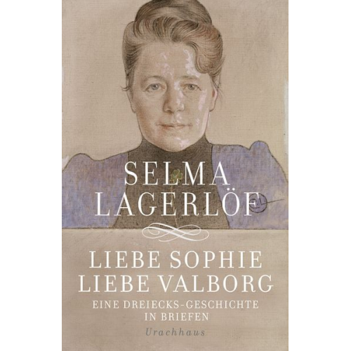 Selma Lagerlöf - Liebe Sophie – Liebe Valborg