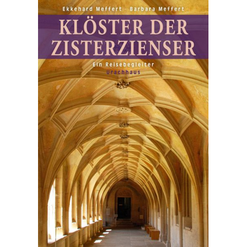 Ekkehard Meffert Barbara Meffert - Klöster der Zisterzienser