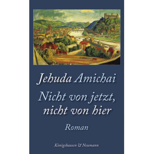 Jehuda Amichai - Nicht von jetzt, nicht von hier