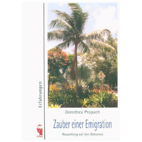 Dorothea Propach - Zauber einer Emigration