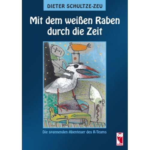 Dieter Schultze-Zeu - Mit dem weißen Raben durch die Zeit