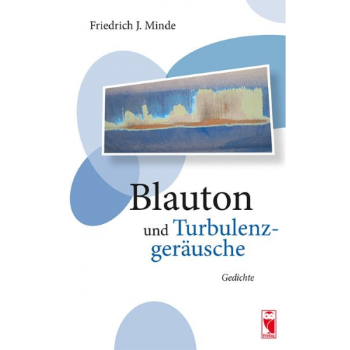 Friedrich J. Minde - Blauton und Turbulenzgeräusche