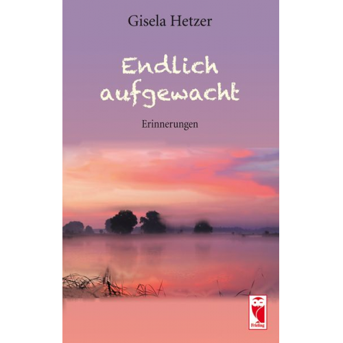 Gisela Hetzer - Endlich aufgewacht