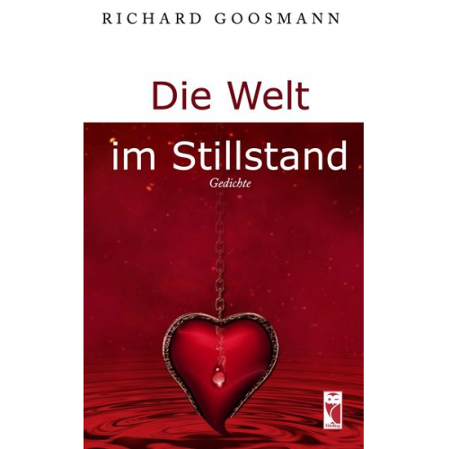 Richard Goosmann - Die Welt im Stillstand