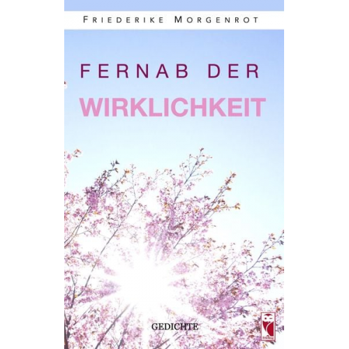 Friederike Morgenrot - Fernab der Wirklichkeit