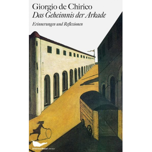 Giorgio de Chirico - Das Geheimnis der Arkade