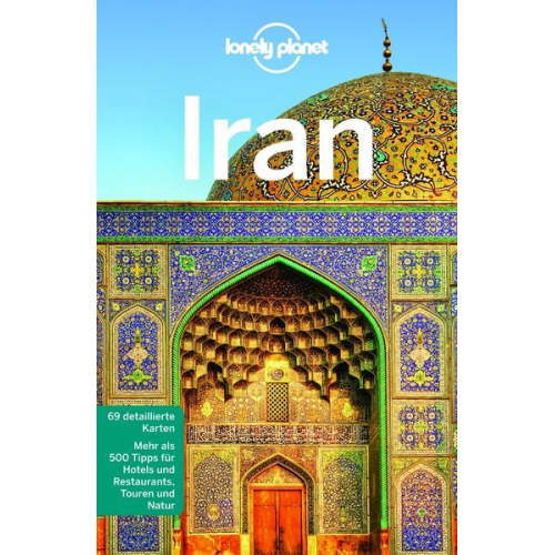 Simon Richmond Jean-Bernard Carillet Mark Elliot Anthony Ham Jenny Walker - LONELY PLANET Reiseführer Iran