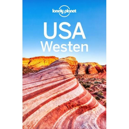 Alison Bing Anthony Ham Amy C. Balfour Becky Ohlsen Robert Balkovich - LONELY PLANET Reiseführer USA Westen