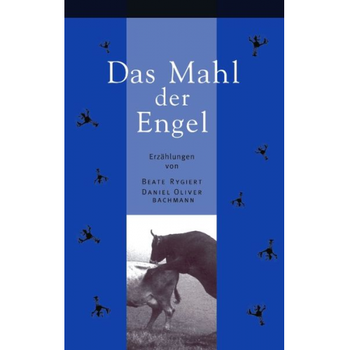 Beate Rygiert Daniel O. Bachmann - Das Mahl der Engel