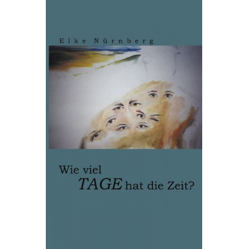 Elke Nürnberg - Wie viel Tage hat die Zeit?