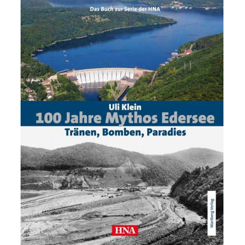 Uli Klein - 100 Jahre Mythos Edersee - Tränen, Bomben, Paradies