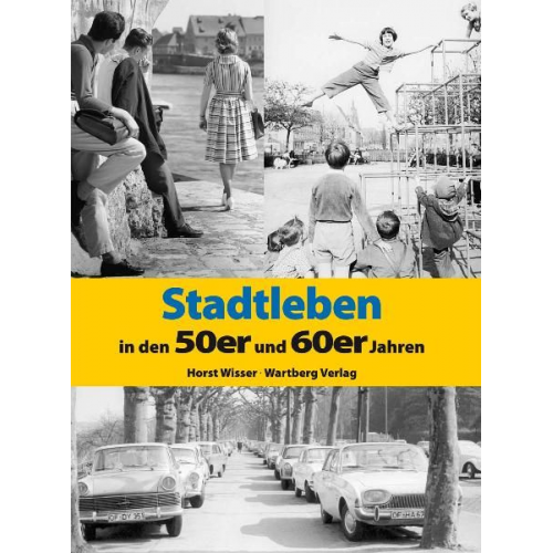 Horst Wisser - Stadtleben in den 50er und 60er Jahren