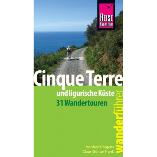 Manfred Görgens Claus-Günter Frank - Reise Know-How Wanderführer Cinque Terre und ligurische Küste (31 Wandertouren)